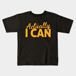 Actually I CAN Kids T-Shirt